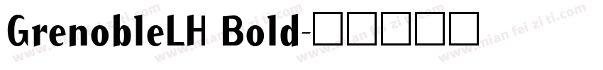 GrenobleLH Bold字体转换